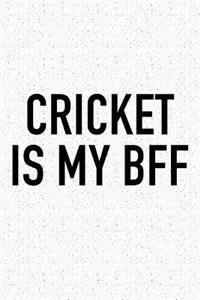 Cricket Is My Bff