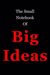 Small Notebook Of Big Ideas