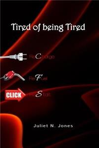 Tired of being Tired