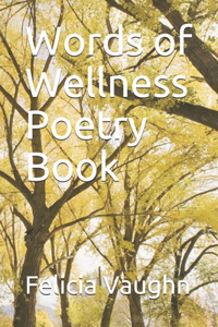 Words of Wellness Poetry Book