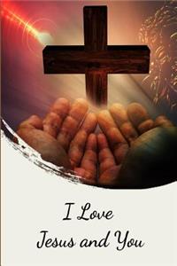 I Love Jesus and You
