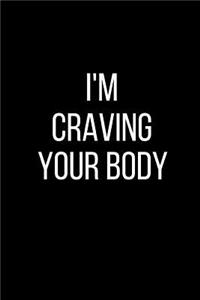 I'm Craving Your Body