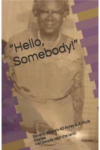 Hello, Somebody!