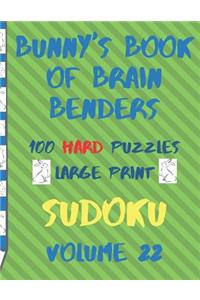 Bunnys Book of Brain Benders Volume 22 100 Hard Sudoku Puzzles Large Print: (cpll.0329)