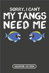 Sorry, I Can't My Tangs Need Me