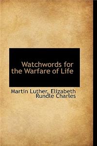 Watchwords for the Warfare of Life