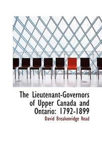 The Lieutenant-Governors of Upper Canada and Ontario