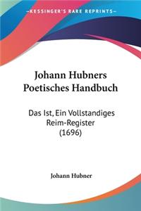 Johann Hubners Poetisches Handbuch