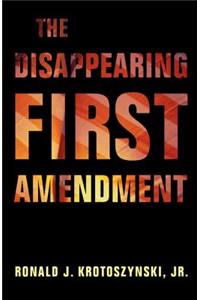 Disappearing First Amendment