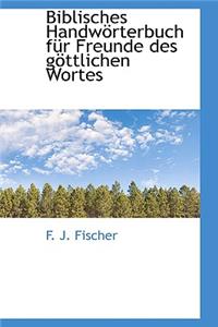 Biblisches Handw Rterbuch F R Freunde Des G Ttlichen Wortes