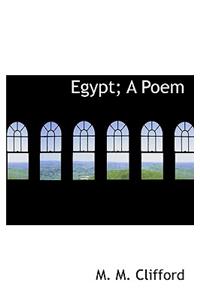 Egypt; A Poem