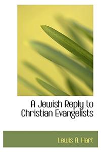 A Jewish Reply to Christian Evangelists