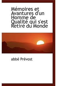 M Moires Et Avantures D'Un Homme de Qualit Qui S'Est Retir Du Monde
