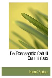 de Ecensendis Catulli Carminibus