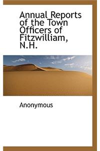 Annual Reports of the Town Officers of Fitzwilliam, N.H.