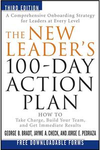 The New Leader's 100-Day Action Plan: How to Take Charge, Build Your Team, and Get Immediate Results