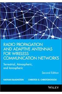 Radio Propagation and Adaptive Antennas for Wireless Communication Networks