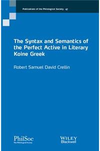 Syntax and Semantics of the Perfect Active in Literary Koine Greek