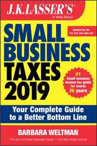 J.K. Lasser's Small Business Taxes 2019: Your Complete Guide to a Better Bottom Line