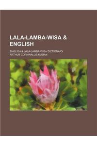 Lala-Lamba-Wisa & English; English & Lala-Lamba-Wisa Dictionary