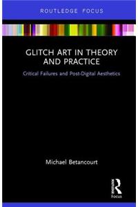 Glitch Art in Theory and Practice
