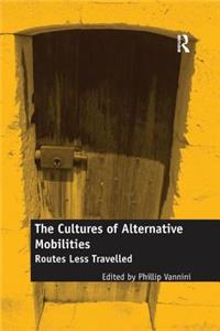 Cultures of Alternative Mobilities