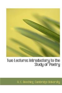 Two Lectures Introductory to the Study of Poetry