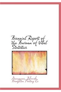 Biennial Report of the Bureau of Vital Statistics
