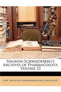 Naunyn-Schmiedeberg's Archives of Pharmacology, Volume 22