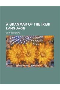 A Grammar of the Irish Language