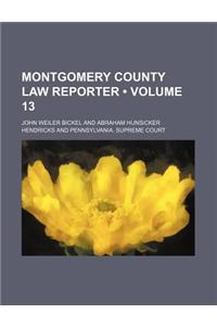 Montgomery County Law Reporter (Volume 13)