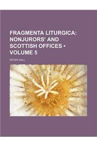 Nonjurors' and Scottish Offices Volume 5