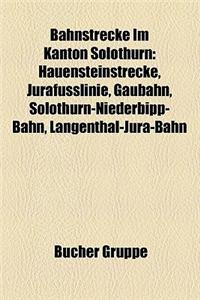 Bahnstrecke Im Kanton Solothurn