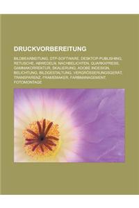 Druckvorbereitung: Bildbearbeitung, Dtp-Software, Desktop-Publishing, Retusche, Abwedeln, Nachbelichten, QuarkXPress, Gammakorrektur, Ska
