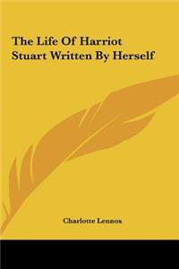 The Life of Harriot Stuart Written by Herself