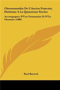 Chrestomathie de L'Ancien Francais, Huitieme a la Quinzieme Siecles