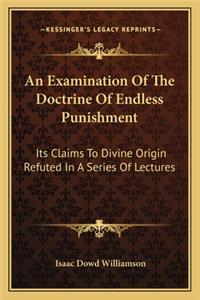 Examination of the Doctrine of Endless Punishment