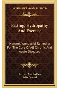 Fasting, Hydropathy And Exercise