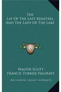 The Lay of the Last Minstrel and the Lady of the Lake