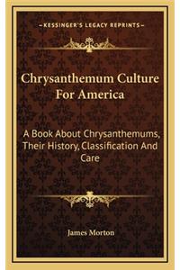 Chrysanthemum Culture For America