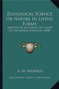 Zoological Science or Nature in Living Forms: Adapted to Elucidate the Chart of the Animal Kingdom (1858)
