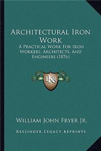 Architectural Iron Work