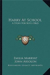 Harry At School: A Story For Boys (1862)