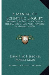 A Manual Of Scientific Enquiry