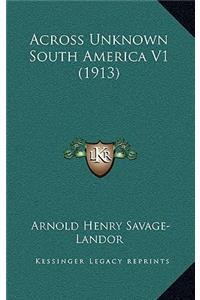 Across Unknown South America V1 (1913)