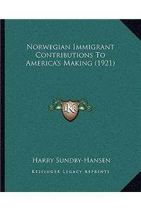 Norwegian Immigrant Contributions to America's Making (1921)