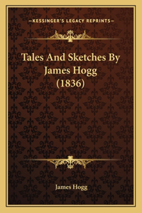 Tales and Sketches by James Hogg (1836)