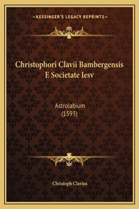Christophori Clavii Bambergensis E Societate Iesv