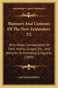 Manners And Customs Of The New Zealanders V2