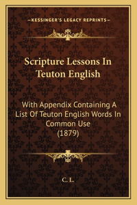 Scripture Lessons In Teuton English